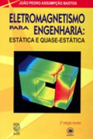 Eletromagnetismo para engenharia - estática e quase-estática