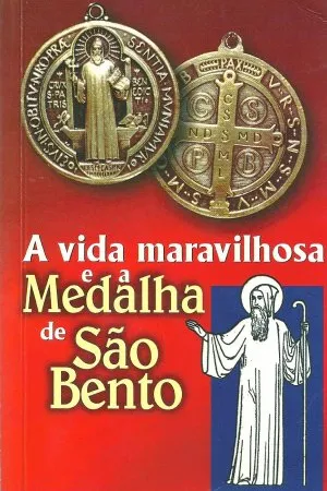 A vida maravilhosa e a Medalha de São Bento