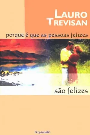 Porque as Pessoas Felizes são Felizes