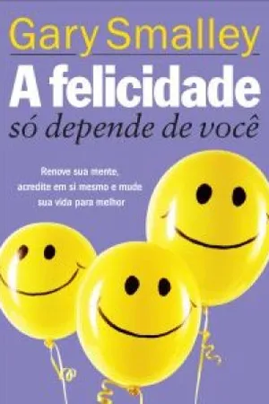 A felicidade só depende de você