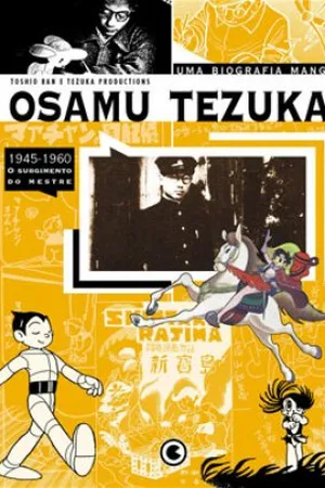 Osamu Tezuka - uma biografia mangá vol.2