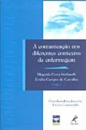 A comunicação nos diferentes contextos da enfermagem.
