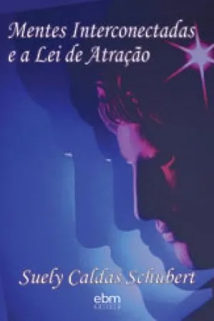 Mentes Interconectadas e a Lei da Atração
