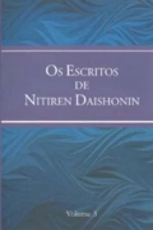 Os Escritos de Nitiren Daishonin 3