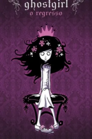 Ghostgirl - O Regresso