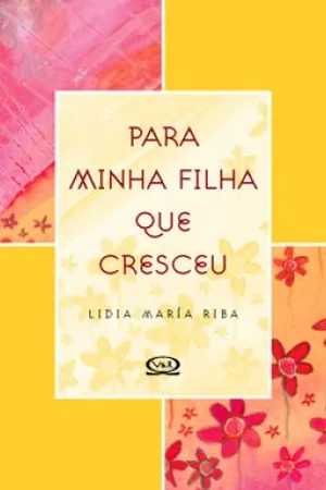 Para minha filha que cresceu