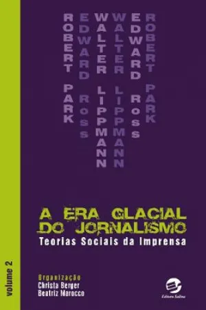 A era glacial do jornalismo vol. 2