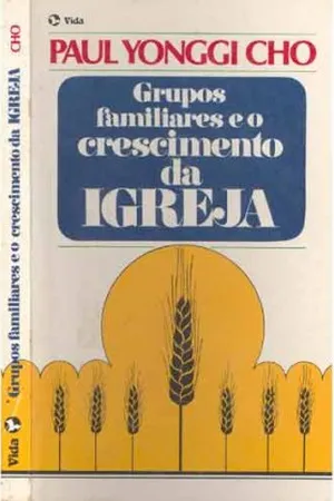 Grupos familiares e o Crescimento da Igreja