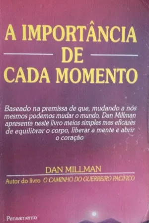 A IMPORTÂNCIA DE CADA MOMENTO
