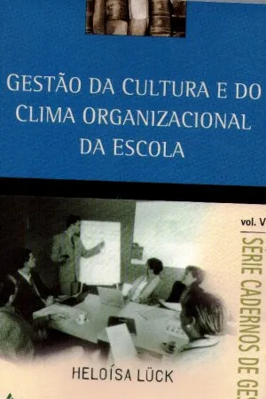 Gestão da cultura e do clima organizacional da escola
