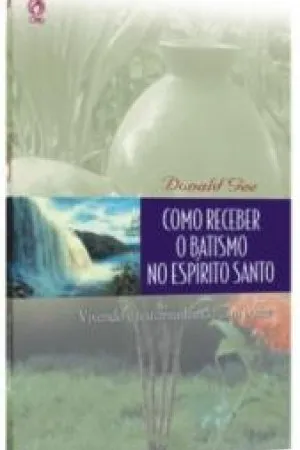 Como receber o Batismo no Espírito Santo