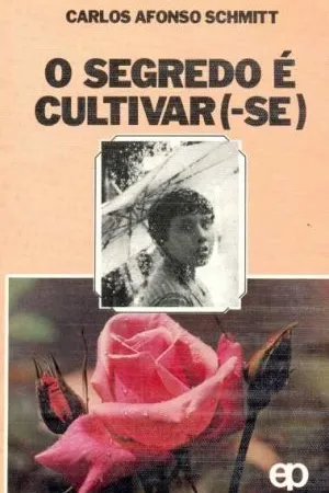 O segredo é cultivar (-se)