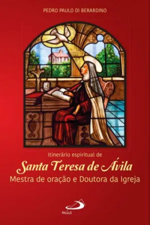 Itinerário Espiritual de Santa Teresa D'Avila