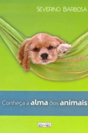 Conheça  a alma dos animais