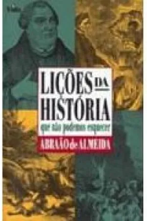Lições da História Que Não Podemos Esquecer