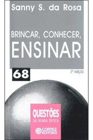 BRINCAR, CONHECER, ENSINAR