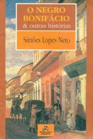O negro Bonifácio & outras histórias