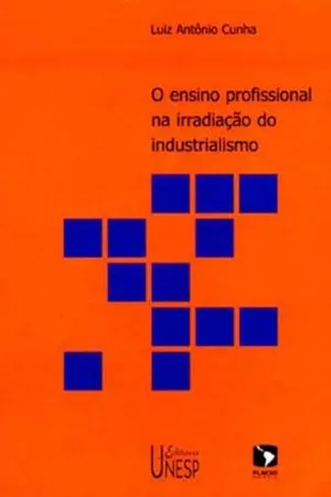 O ensino profissional na irradiação do industrialismo