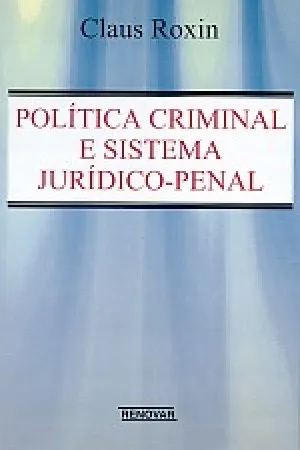 Política Criminal e Sistema Jurídico-Penal
