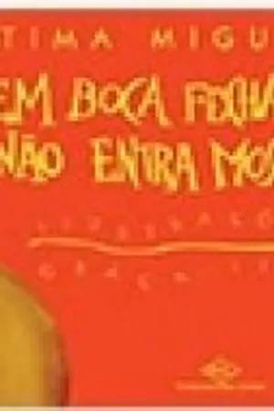 Em Boca Fechada Nao Entra Mosca
