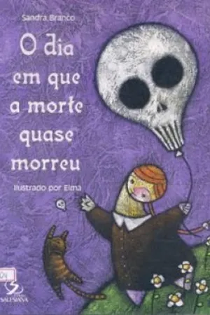 O Dia em que a Morte Quase Morreu