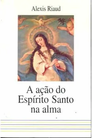 A ação do Espírito Santo na alma
