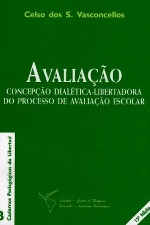 Avaliação - Concepção Dialética-Libertadora do Processo de Avaliação Escolar