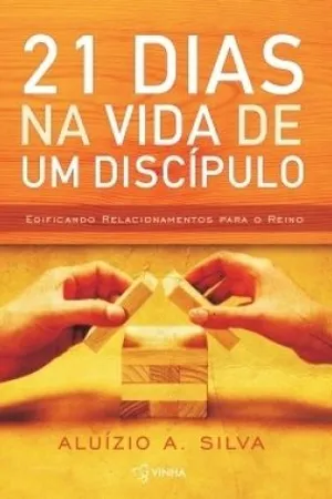 21 Dias na Vida de Um Discipulo