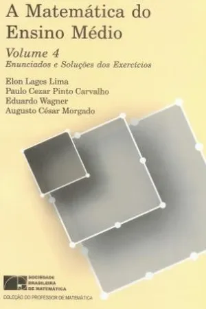 A Matemática do Ensino Médio - Volume 4