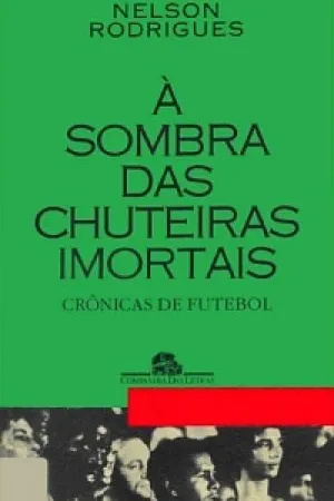 À Sombra das Chuteiras Imortais