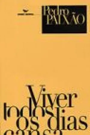 Viver todos os dias cansa