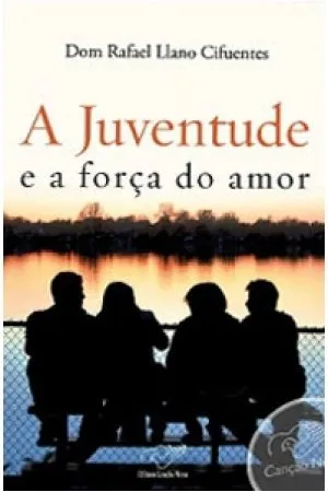 A Juventude e a Força do Amor
