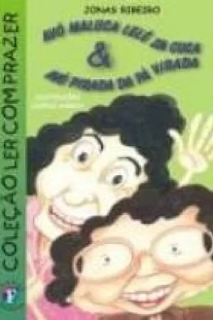 Avó maluca lelé da cuca & avó pirada da pá virada