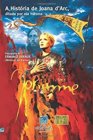 A História de Joana D'arc, Ditada Por Ela Mesma