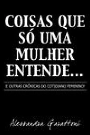 Coisas que só uma mulher entende...