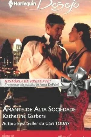 Amante de alta sociedade; Promessas da paixão