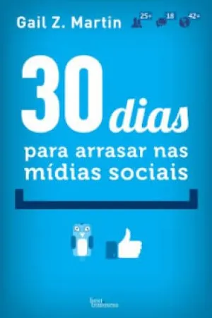 30 DIAS PARA ARRASAR NAS MIDIAS SOCIAIS