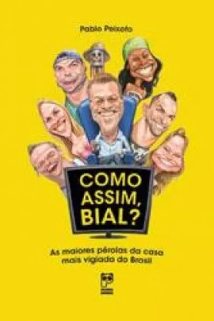 Como assim, Bial?