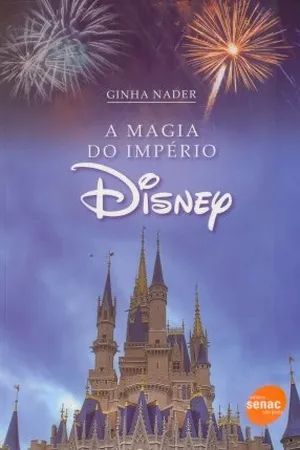 A Magia do Império Disney