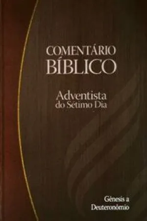 Comentário Bíblico Adventista do Sétimo Dia - Vol. 1