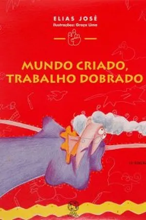 MUNDO CRIADO, TRABALHO DOBRADO