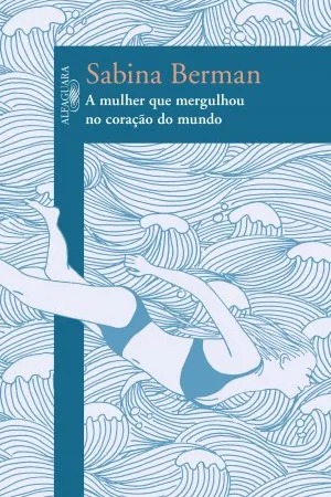 A mulher que mergulhou no coração do mundo