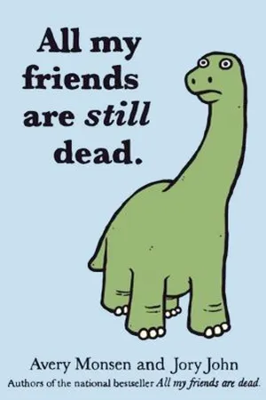 All my friends are still dead