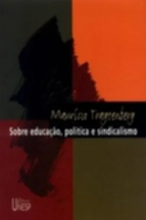 Sobre educação, política e sindicalismo