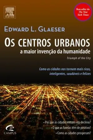 Os Centros Urbanos: A Maior Invenção da Humanidade