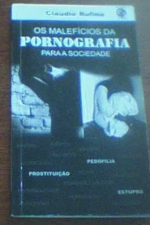 Os Malefícios da PORNOGRAFIA para a sociedade