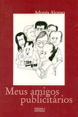 Meus Amigos, Publicitários