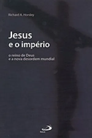 Jesus e o império - O reino de Deus e a nova desordem mundial