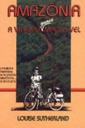 Amazônia - A viagem quase impossível