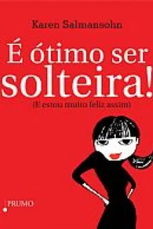 é ótimo ser solteira